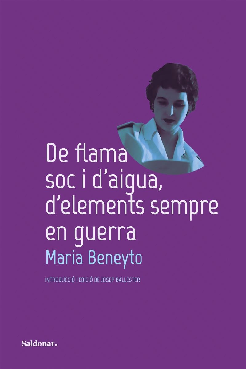 DE FLAMA SOC I D'AIGUA D'ELEMENTS SEMPRE EN GUERRA | 9788419571588 | MARIA BENEYTO