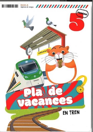 PLA DE VACANCES EN TREN 5E PRIMARIA | 9788447954704 | VICTORIA AUGUSTO BUITRAGO & MARIA GALLEGO CALVO