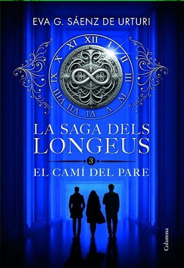 LA SAGA DELS LONGEUS 03 EL CAMI DEL PARE | 9788466433853 | EVA GARCIA SAENZ DE URTURI