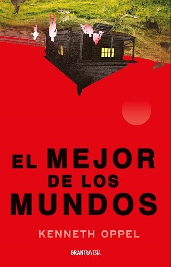 El Mejor de los mundos | 9786075841243 | Kenneth Oppel