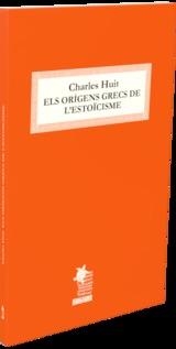 ELS ORIGENS GRECS DE L'ESTOICISME | 9788412912661 | CHARLES HUIT