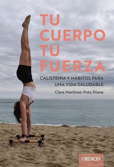 TU CUERPO TU FUERZA CALISTENIA Y HABITOS PARA UNA VIDA SALUDABLE | 9788441551992 | CLARA MAXOU