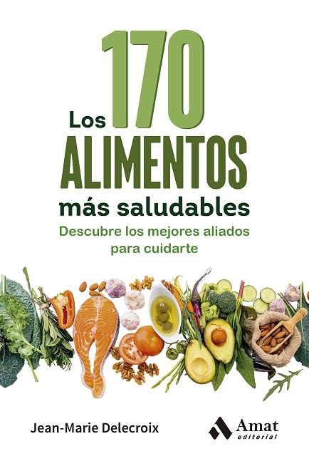 LOS 170 ALIMENTOS MAS SALUDABLES | 9788410451360 | JEAN-MARIE DELECROIX