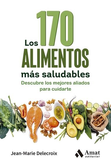 LOS 170 ALIMENTOS MAS SALUDABLES | 9788410451360 | JEAN-MARIE DELECROIX