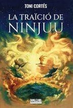LA TRAICIO DE NINJUU | 9791387689261 | TONI CORTES