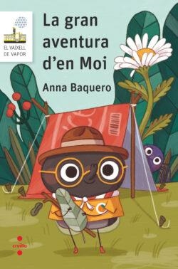 LA GRAN AVENTURA D'EN MOI | 9788466158510 | ANNA BAQUERO FONT