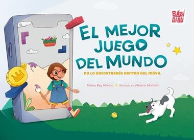 El mejor juego del mundo  no lo encontraras dentro del movil | 9791387821005 | TERESA REY MOLANO
