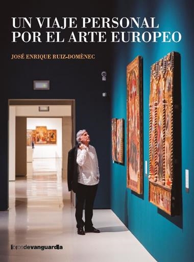 Un viaje personal por el arte europeo | 9788418604553 | JOSE ENRIQUE RUIZ-DOMENEC