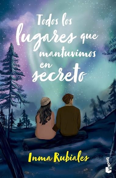 TODOS LOS LUGARES QUE MANTUVIMOS EN SECRETO | 9788408304944 | INMA RUBIALES
