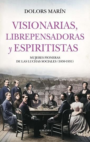 VISIONARIAS LIBREPENSADORAS Y ESPIRITISTAS | 9788410527577 | DOLORS MARIN