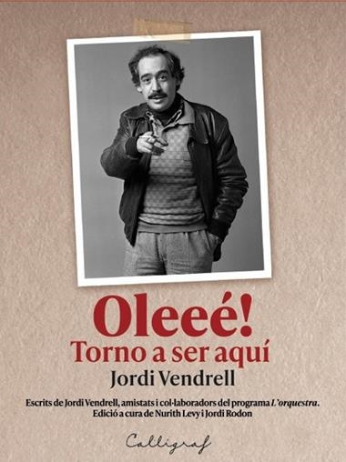 OLEEE TORNO A SER AQUI | 9788412996555 | JORDI VENDRELL CIRERA