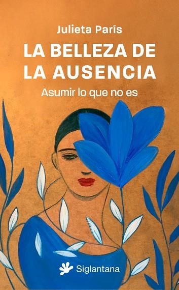 LA BELLEZA DE LA AUSENCIA | 9788410179547 | JULIETA PARIS