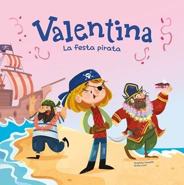 VALENTINA LA FESTA PIRATA | 9788413615424 | GIUDITA CAMPELLO