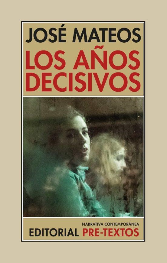Los Años decisivos | 9788410309630 | Jose Mateos