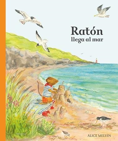 RATON LLEGA AL MAR | 9788414061817 | ALICE MELVIN