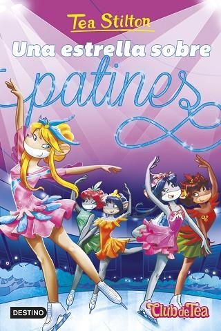 UNA ESTRELLA SOBRE PATINES | 9788408304814 | TEA STILTON