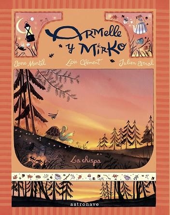 ARMELLE Y MIRKO 01 LA CHISPA | 9788467976885 | LOIC CLEMENT & ANNE MONTEL & JULIEN ARNAL