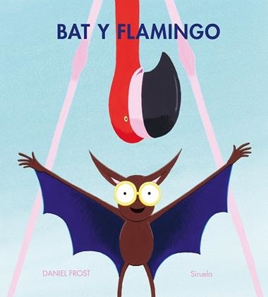 Bat y flamingo | 9788410415775 | Daniel Frost