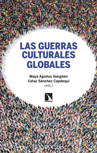Las guerras culturales globales | 9788410673830 | MAYA AGUILUZ IBARGUEN & SANCHEZ
