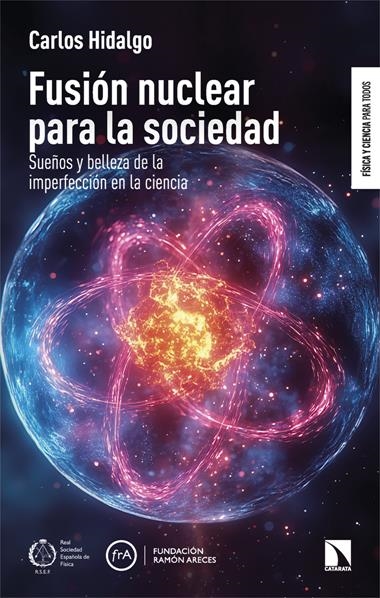 Fusion nuclear para la sociedad | 9788410673403 | CARLOS HIDALGO