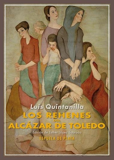 Los rehenes del Alcazar de Toledo | 9788419877581 | LUIS QUINTANILLA