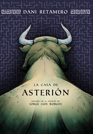 LA CASA DE ASTERION | 9788419949370 | DANI RETAMERO