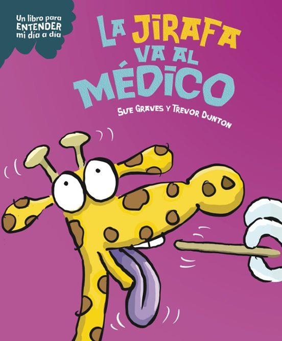 La jirafa va al medico | 9788408295808 | Sue Graves