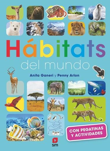 HABITATS DEL MUNDO | 9788411829106 | ANITA GANERI & PENNY ARLON