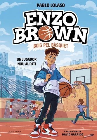 ENZO BROWN BOIG PEL BASQUET 01 UN JUGADOR NOU AL PATI | 9791387695101 | PABLO LOLASO