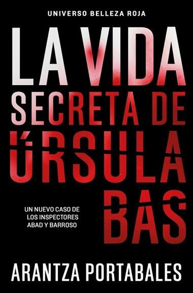 Inspectores Abad y Barroso 02 La vida secreta de ursula Bas | 9788466388467 | Arantza Portabales