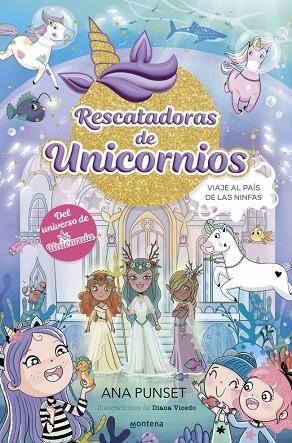 Rescatadoras de Unicornios 07 Viaje al Pais de las Ninfas | 9788410395169 | Ana Punset