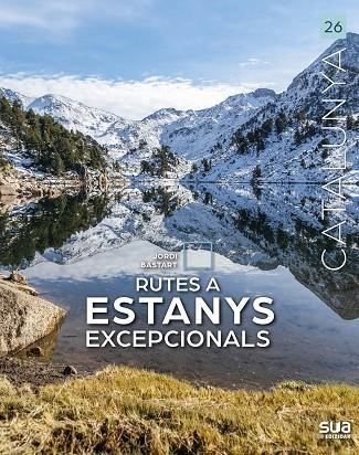 RUTES ESTANYS EXCEPCIONALS | 9788482169385 | JORDI BASTART I CASSE