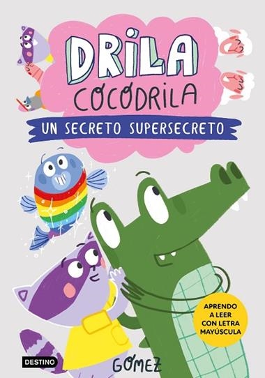Drila Cocodrila 08 Un secreto supersecreto | 9788408306559 | Gomez