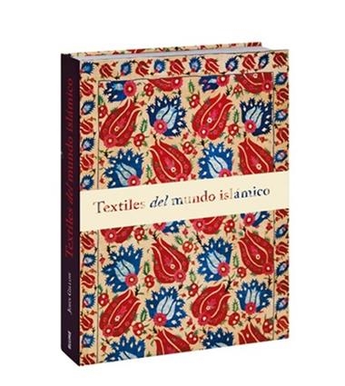 TEXTILES DEL MUNDO ISLAMICO | 9788498015072 | JOHN GILLOW