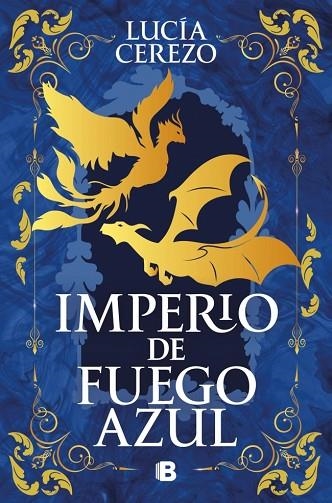 SAGA FENIX & DRAGON 01 IMPERIO DE FUEGO AZUL | 9788466682213 | LUCIA CEREZO