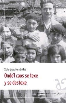 ONDE'L CAOS SE TEXE Y SE DESTEXE | 9788418286568 | XULIO VIEJO FERNANDEZ