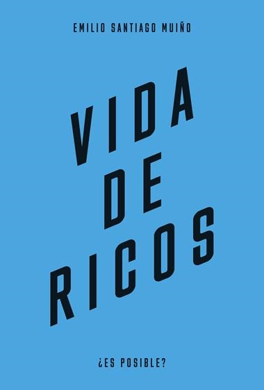 VIDA DE RICOS | 9788483813102 | EMILIO SANTIAGO MUÍÑO