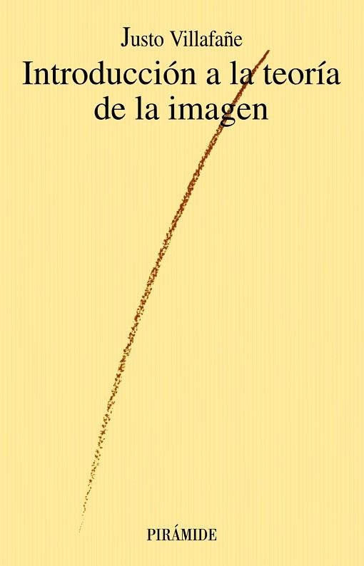 INTRODUCCION A LA TEORIA DE LA IMAGEN | 9788436802634 | JUSTO VILLAFAÑE GALLEGO