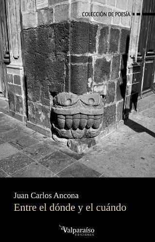 Entre el donde y el cuando | 9791387538743 | JUAN CARLOS ANCONA