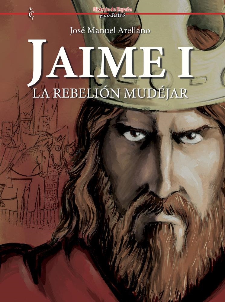JAIME I LA REBELION MUDEJAR | 9791399032741 | JOSE MANUEL ARELLANO