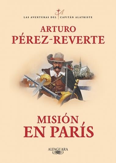 Las aventuras del capitan Alatriste 08 Mision en Paris | 9788420479446 | Arturo Perez Reverte