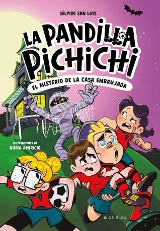 La Pandilla Pichichi 05 El misterio de la casa embrujada | 9788410269774 | Selpide San Luis