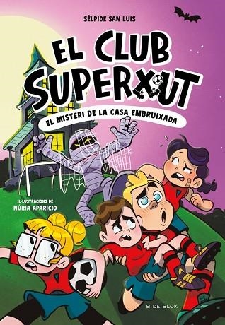El Club Superxut 05 El misteri de la casa embruixada | 9788410269781 | Selpide San Luis