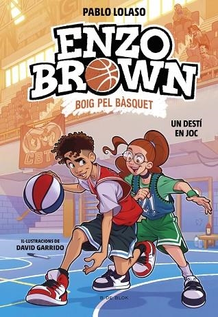 Enzo Brown Boig pel basquet 02 Un desti en joc | 9791387695118 | Pablo Lolaso