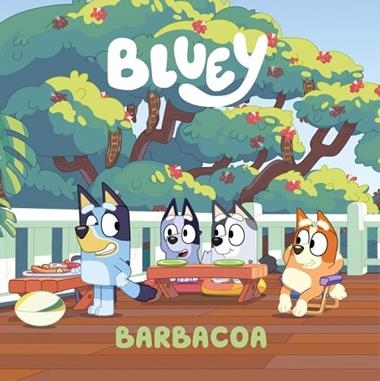 Barbacoa Blue Un cuento 14 | 9788448871741 | Bluey