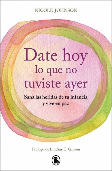 Date hoy lo que no tuviste ayer | 9788402430755 | Nicole Johnson