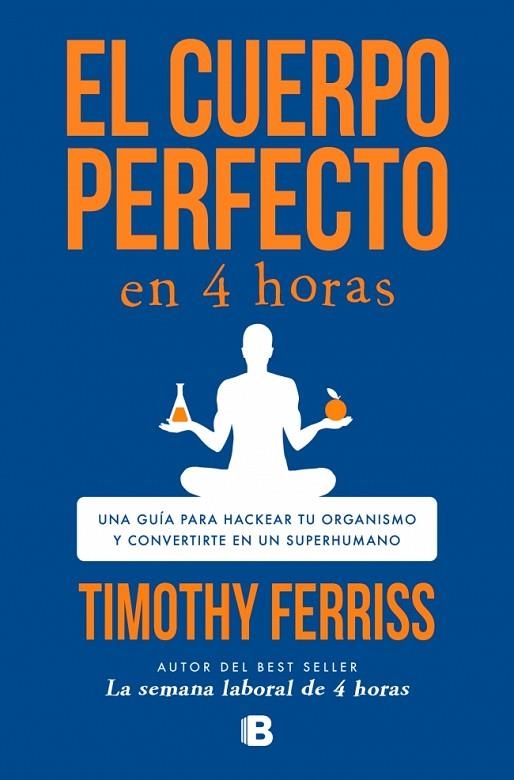 El cuerpo perfecto en cuatro horas | 9788466681568 | Timothy Ferriss