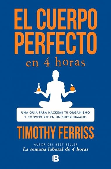 El cuerpo perfecto en cuatro horas | 9788466681568 | Timothy Ferriss