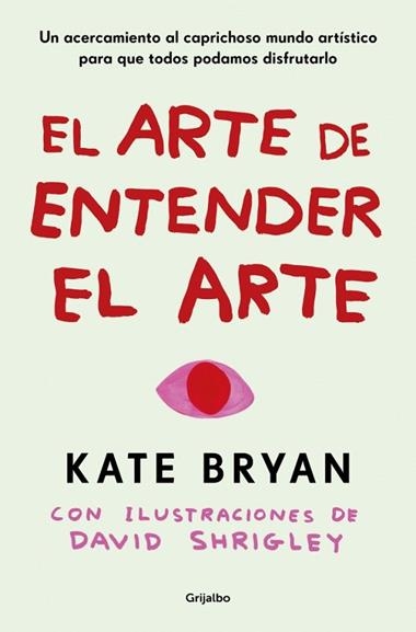 El arte de entender el arte | 9788425369056 | Kate Bryan