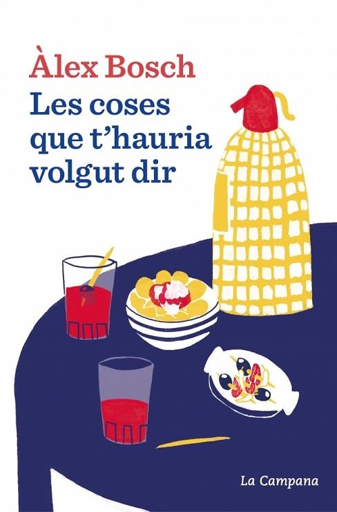 Les coses que t'hauria volgut dir | 9788419836069 | alex Bosch Dalmau
